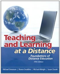 Teaching and Learning at a Distance: Foundations of Distance Education (5th Edition)