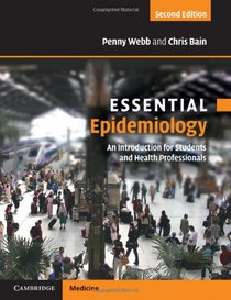 Essential Epidemiology: An Introduction for Students and Health Professionals (Essential Medical Texts for Students and Trainees)