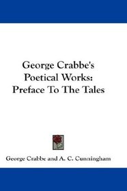 George Crabbe's Poetical Works: Preface To The Tales