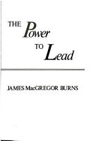 The power to lead: The crisis of the American presidency