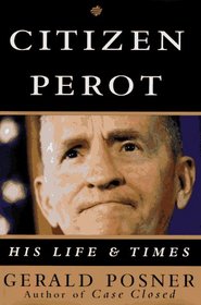 Citizen Perot: : His Life and Times