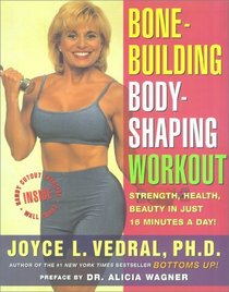 Bone Building Body Shaping Workout : Strength Health Beauty In Just 16 Minutes A Day