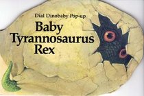 Baby Tyrannosaurus Rex (Dinobaby Series)