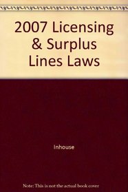 2007 Licensing & Surplus Lines Laws