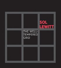 Sol LeWitt: The Well-Tempered Grid