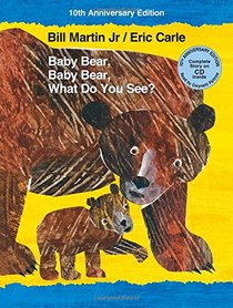 Baby Bear, Baby Bear, What Do You See? 10th Anniversary Edition with Audio CD (Brown Bear and Friends)