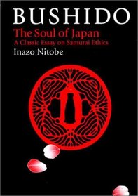 Bushido: The Soul of Japan (Bushido--The Way of the Warrior)