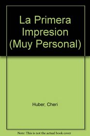LA Primera Impresion (Muy Personal) (Spanish Edition)