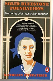 Solid Bluestone Foundations - Memories of an Australian Girlhood
