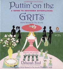 Puttin' on the Grits : A Guide to Southern Entertaining