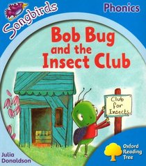 Oxford Reading Tree: Stage 3: Songbirds More a: Bob Bug and the Insect Club