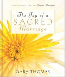 The Joy of a Sacred Marriage: Insights and Reflections from Sacred Marriage