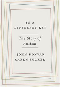 In a Different Key: The Story of Autism