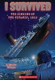 I Survived the Sinking of the Titanic, 1912 (I Survived)