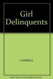 GIRL DELINQUENTS