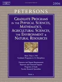 Grad Guides BK4: Physical Scis & Math/Ag Scis 2006 (Peterson's Graduate and Professional Programs in the Physical Sciences, Mathematics,) (Peterson's Graduate ... the Environment & Natural Resources)