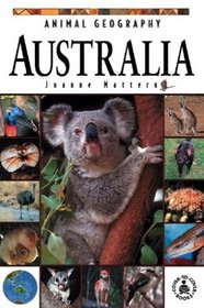 Animal Geography: Australia (Cover-to-Cover Informational Books: Natural World)