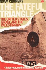 Fateful Triangle: Israeil, The United States and the Palestinians