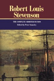 Robert Louis Stevenson: The Complete Shorter Fiction