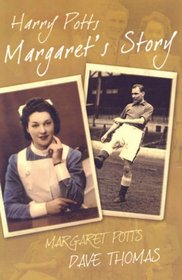 Harry Potts: Margaret's Story