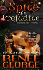 Spice and Prejudice: A Paranormal Women's Fiction Novel (A Nora Black Midlife Psychic Mystery)