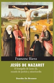 Jess De Nazaret. El Evangelio De Lucas-Fresado (Spanish Edition)