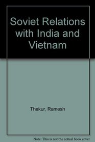 Soviet Relations with India and Vietnam