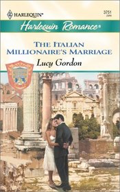 The Italian Millionaire's Marriage (Counts of Calvani, Bk 2) (Harlequin Romance No 3751)