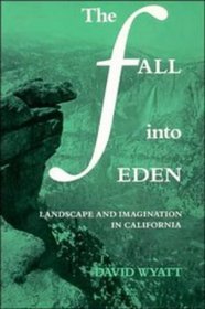 The Fall into Eden : Landscape and Imagination in California (Cambridge Studies in American Literature and Culture)