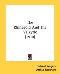 The Rhinegold And The Valkyrie (1910)