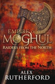 EMPIRE OF THE MOGHUL: RAIDERS FROM THE NORTH