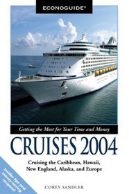 Econoguide Cruises 2004: Cruising the Caribbean, Hawaii, New England, Alaska, and Europe