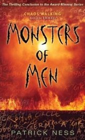 Monsters of Men (Chaos Walking, Bk 3)