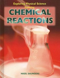 Exploring Chemical Reactions (Exploring Physical Science)