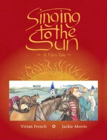 Singing to the Sun: A Fairy Tale