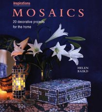 Mosaics: 20 Decorative Projects for the Home (The Inspirations Series)