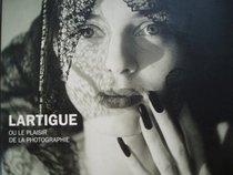 Lartigue: Or The Pleasure Of Photography