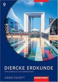 Diercke Erdkunde 9. Arbeitsheft. Ausgabe 2004. Fr Gymnasien in Niedersachsen