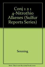 Conjugated 1,2-and 1,4-Nitrothio(sulfonyl)alkenes and -Dienes (Sulfur Reports)