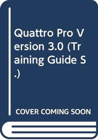 Quattro Pro Version 3.0 (Training Guide)