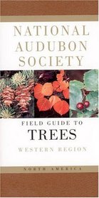 National Audubon Society Field Guide to North American Trees : Western Region (Audubon Society Field Guide)