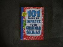 101 WAYS TO IMPROVE YOUR GRAMMAR SKILLS