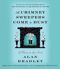 As Chimney Sweepers Come to Dust (Flavia de Luce, Bk 7) (Audio CD) (Unabridged)