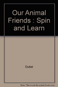 Our Animal Friends: Spin and Learn