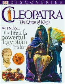 DK Discoveries: Cleopatra: The Queen of Kings (DK Discoveries)