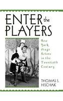 Enter the Players: New York Stage Actors in the Twentieth Century