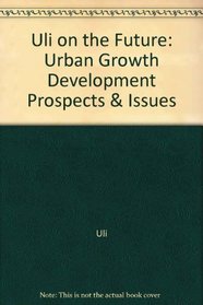 Uli on the Future: Urban Growth, Development Prospects & Issues (Uli on the Future)