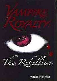 Vampire Royalty: The Rebellion