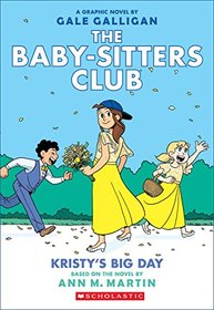 Kristy's Big Day (The Baby-Sitters Club: Graphix, No 6)