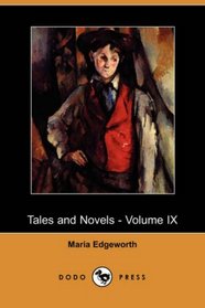 Tales and Novels - Volume IX (Dodo Press)